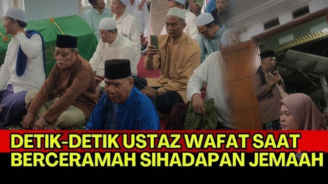 Geger Jagat Dakwah Nasional! Ustadz Firdaus Berpulang Saat Sedang Ceramah Soal Kematian, Ini Kesaksian Mengejutkan Warga