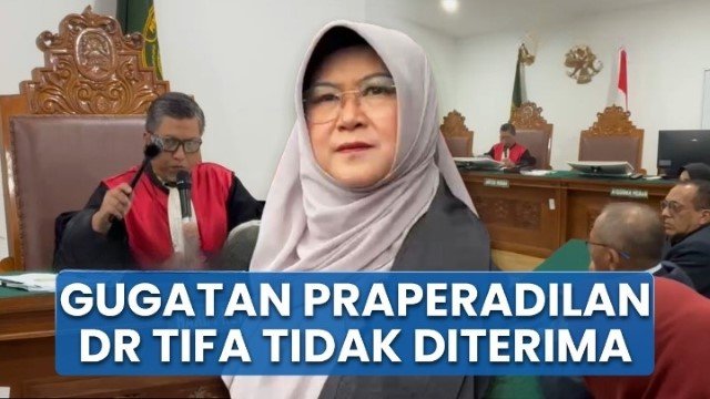 Kandas di Pengadilan Negeri Jakarta Selatan, Ini Penyebab Gugatan Praperadilan Dokter Tifa Ditolak!