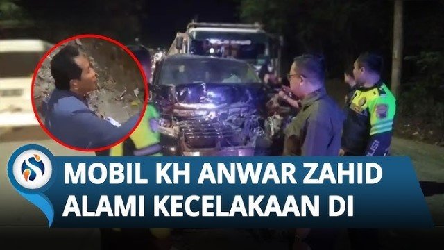 Kecelakaan Maut! Mobil Kiai Anwar Zahid Ditabrak Truk, Begini Kondisi Sang Pendakwah Kondang