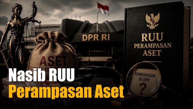 Maling Uang Negara Ketar-Ketir! DPR Beberkan 13 Tindak Pidana Yang Siap Dikenai RUU Perampasan Aset