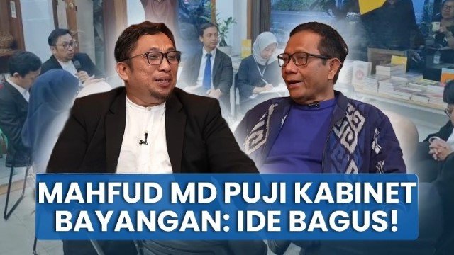 Respons Mahfud MD Soal Kemunculan Kabinet Bayangan Ide Bagus dan Sah, Tidak Melanggar Konstitusi!