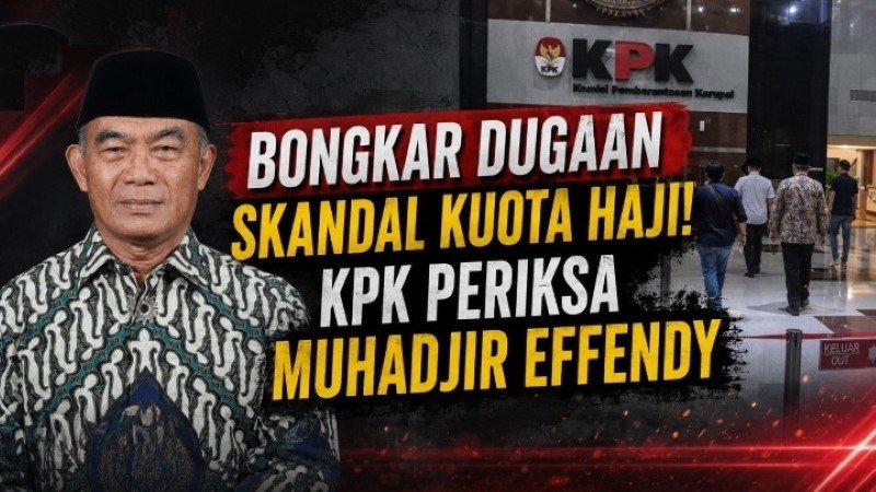 Skandal Kuota Haji Terbongkar! Fuad Hasan Masyhur Teman Yaqut ‘Lobi’ Muhadjir Effendy Demi Jatah 10 Ribu Kuota Khusus