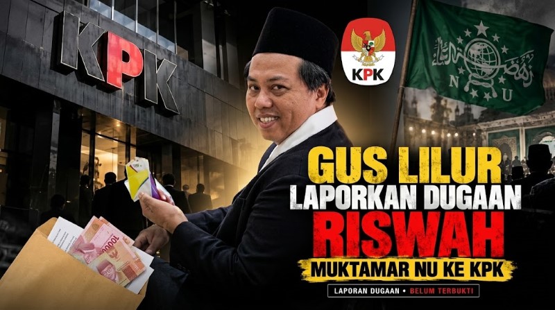Skandal Muktamar NU Makin Panas Gus Lilur Serahkan Bukti Baru ke KPK, Minta Penegak Hukum Tak Pandang Bulu!